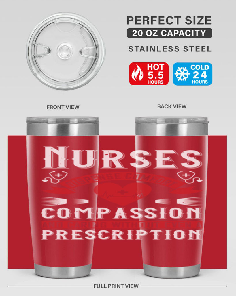 Nurses dispense comfort compassion and caring without even a prescription Style 280#- nurse- tumbler