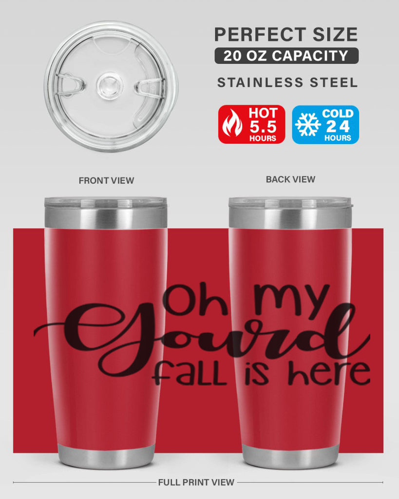 Oh My Gourd Fall Is Here 455#- fall- Tumbler