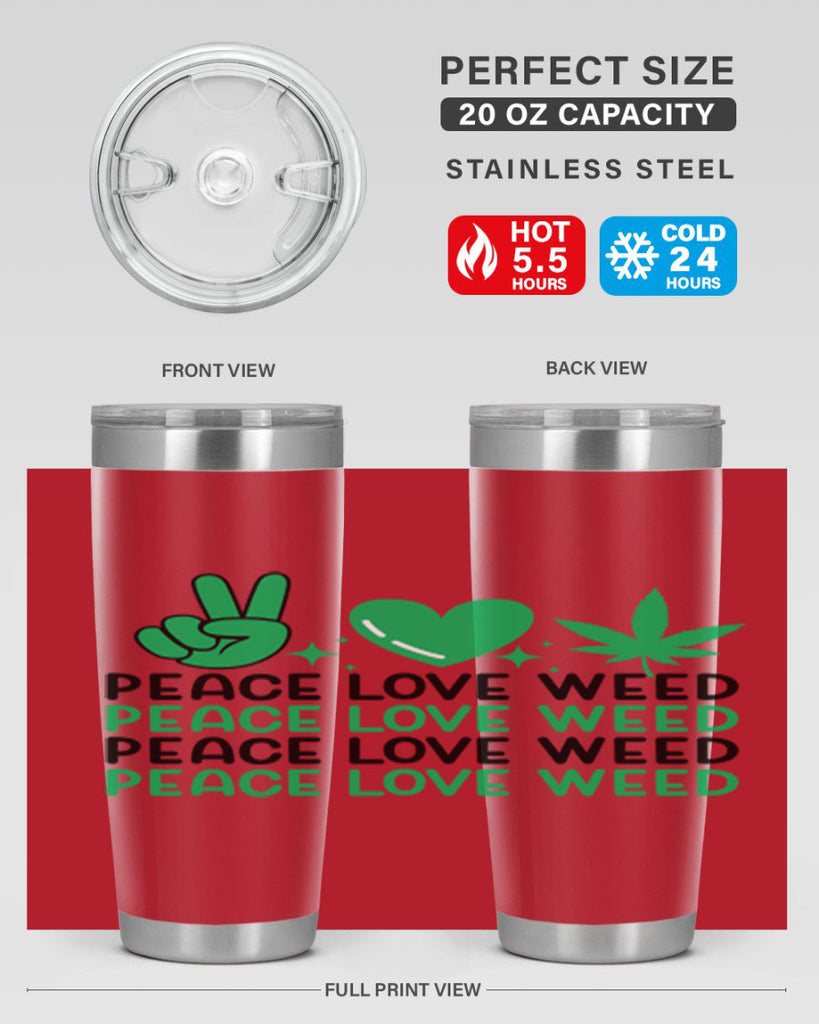 Peace Love Weed 219#- marijuana- Tumbler