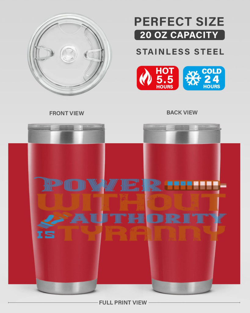 Power without authority is tyranny Style 15#- electrician- tumbler