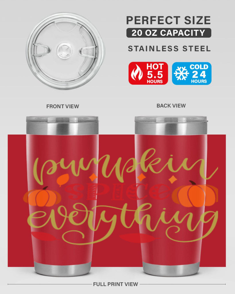 Pumpkin Spice Everything 545#- fall- Tumbler