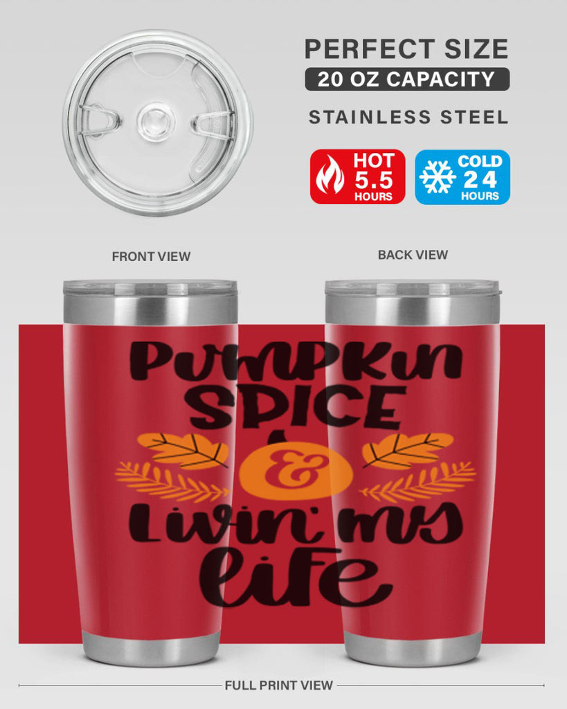 Pumpkin Spice and Livin My Life 505#- fall- Tumbler