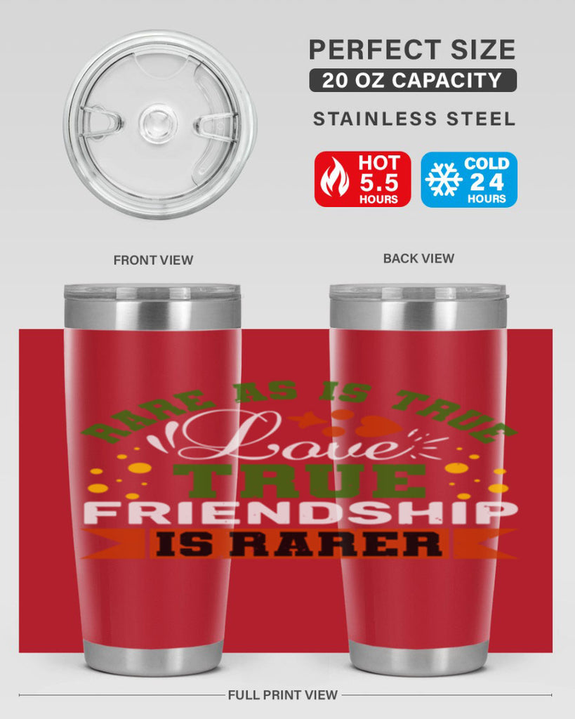 Rare as is true love true friendship is rarer Style 64#- Best Friend- Tumbler