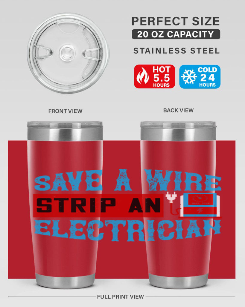 Save a wire strip an electrician Style 13#- electrician- tumbler