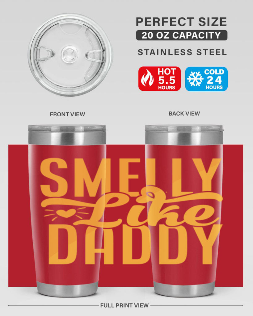 Smelly Like Daddy 67#- dad- Tumbler