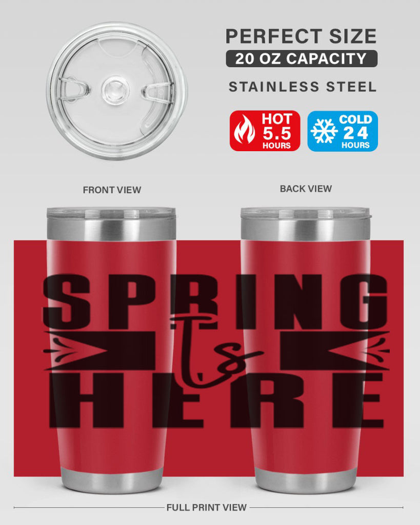 Spring Is Here 452#- spring- Tumbler