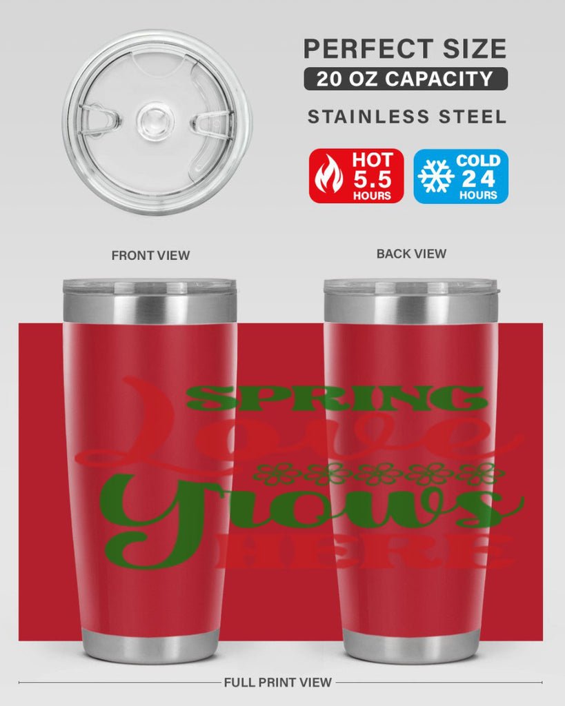 Spring Love Grows Here 512#- spring- Tumbler