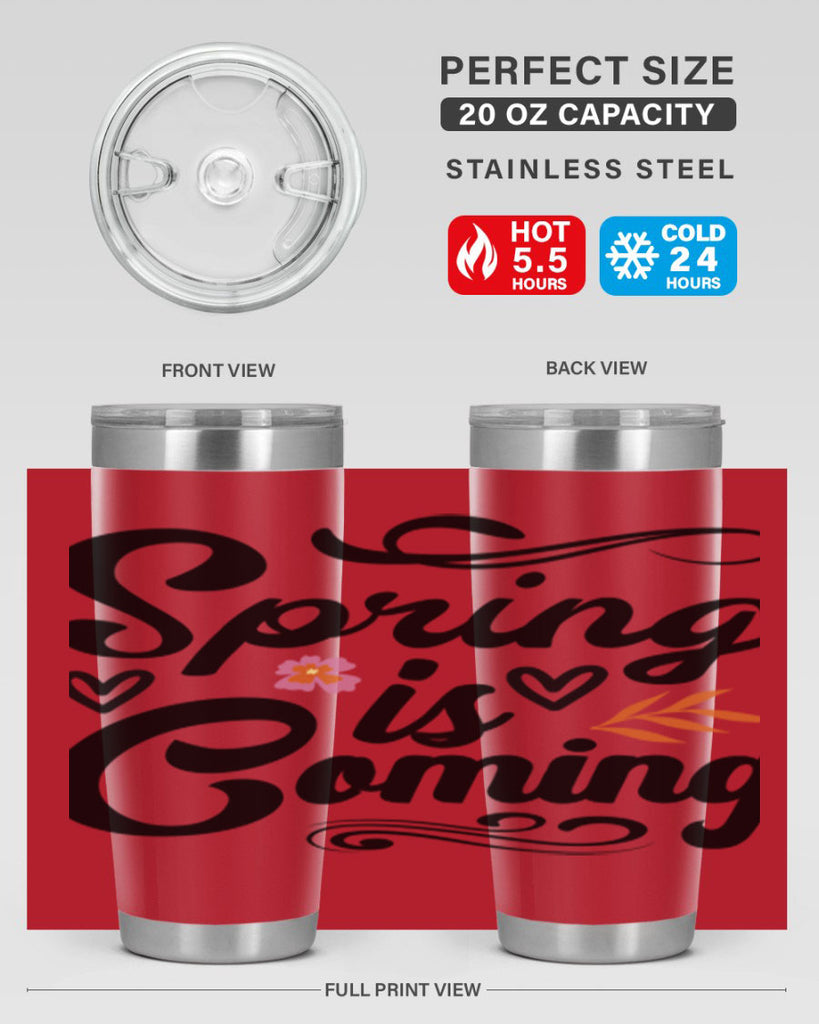Spring is Coming  496#- spring- Tumbler