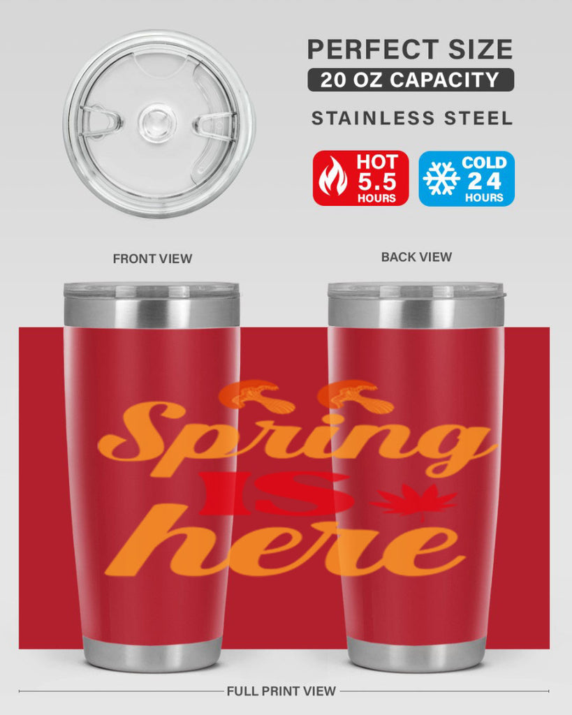 Spring is here 453#- spring- Tumbler