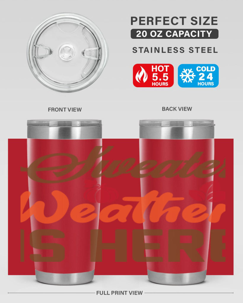 Sweater Weather is Here 585#- fall- Tumbler