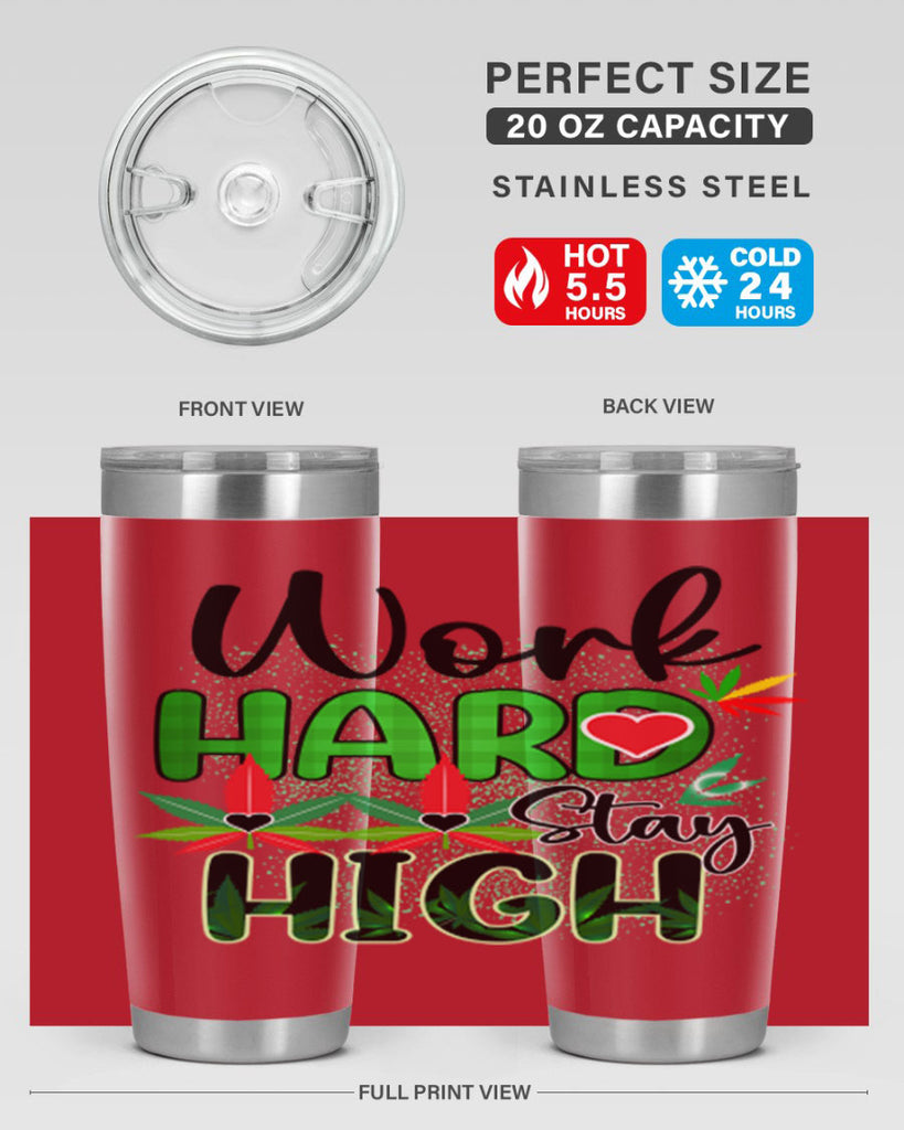 Work Hard Stay High 304#- marijuana- Tumbler