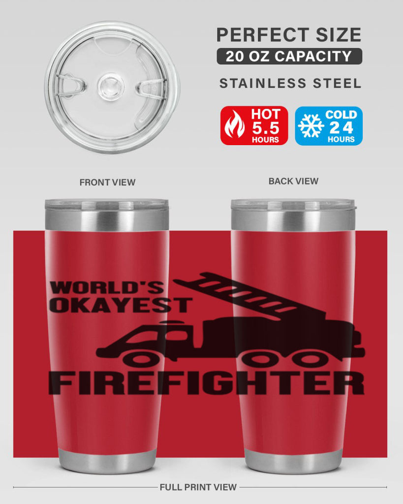Worlds okayest Style 2#- fire fighter- tumbler