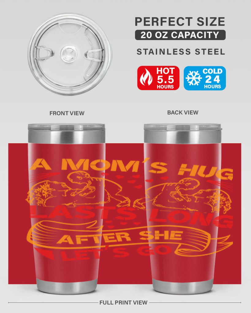 a moms hug lasts long after she lets go 99#- mothers day- Tumbler