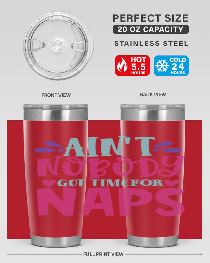 aint nobody got time naps Style 290#- baby- tumbler
