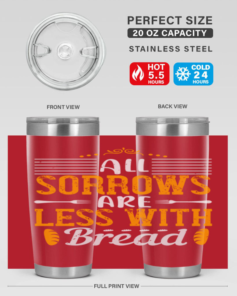 all sorrows are less with bread 28#- cooking- Tumbler