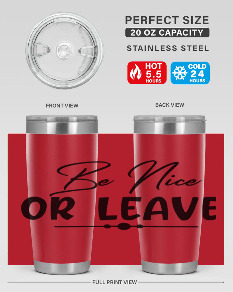 be nice or leave 90#- home- Tumbler