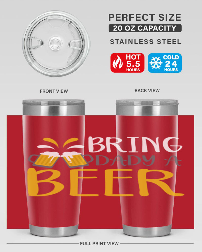 bring a dady beer 118#- beer- Tumbler