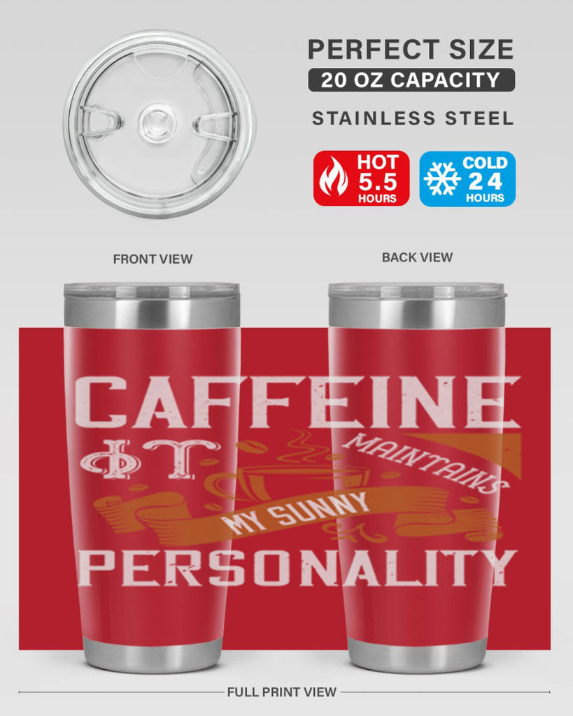 caffeine — it maintains my sunny personality 196#- coffee- Tumbler