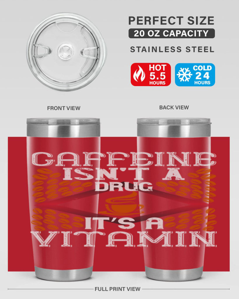 caffeine isn’t a drug it’s a vitamin 197#- coffee- Tumbler