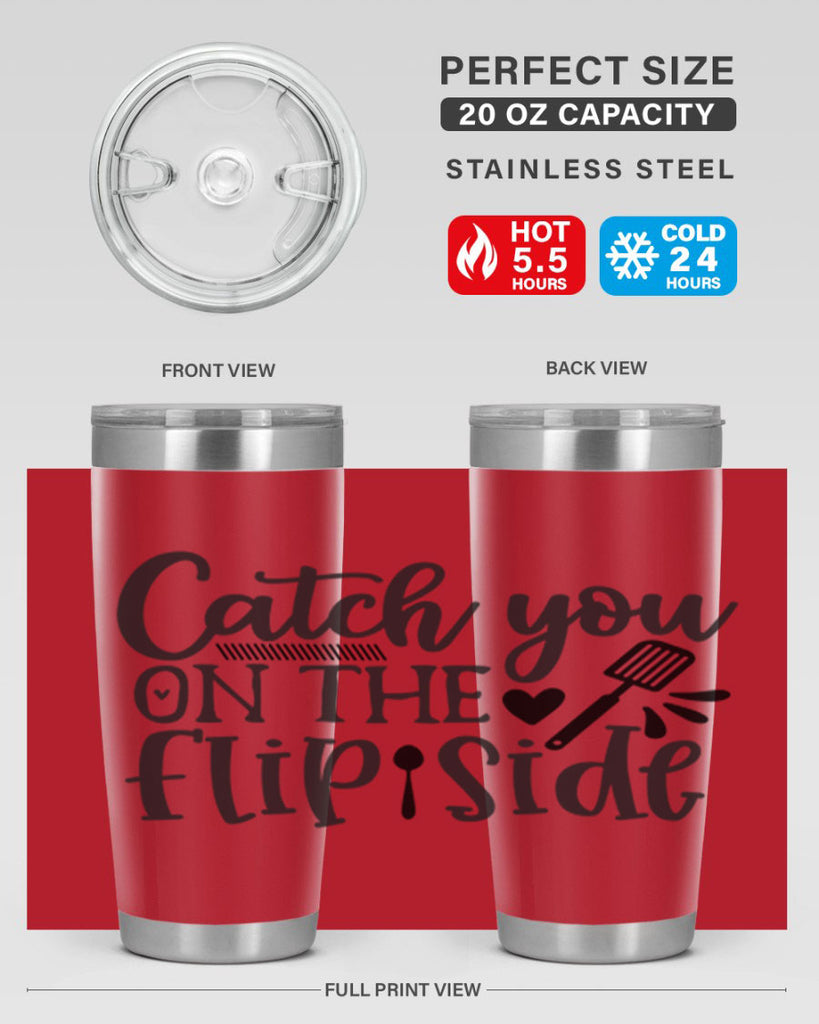 catch you on the flip side 115#- kitchen- Tumbler