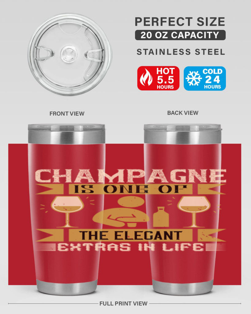 champagne is one of the elegant extras in life 8#- drinking- Tumbler