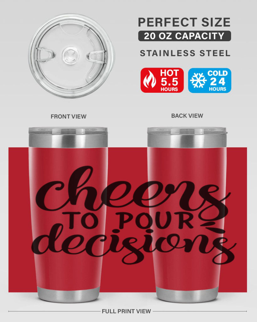 cheers to pour decisions 200#- wine- Tumbler