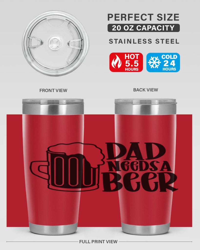 dad needs a beer 40#- beer- Tumbler