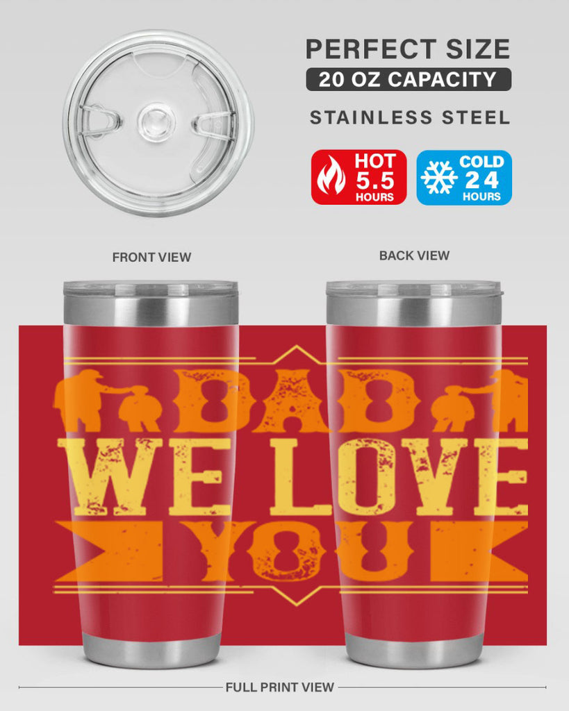 dad we love you 259#- fathers day- Tumbler