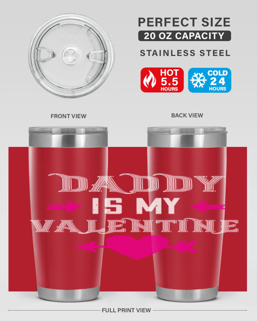 daddy is my valentine 64#- valentines day- Tumbler
