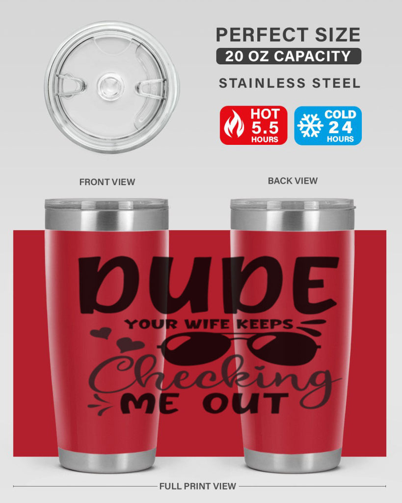 dude your wife keeps cheeking me out Style 266#- baby- tumbler