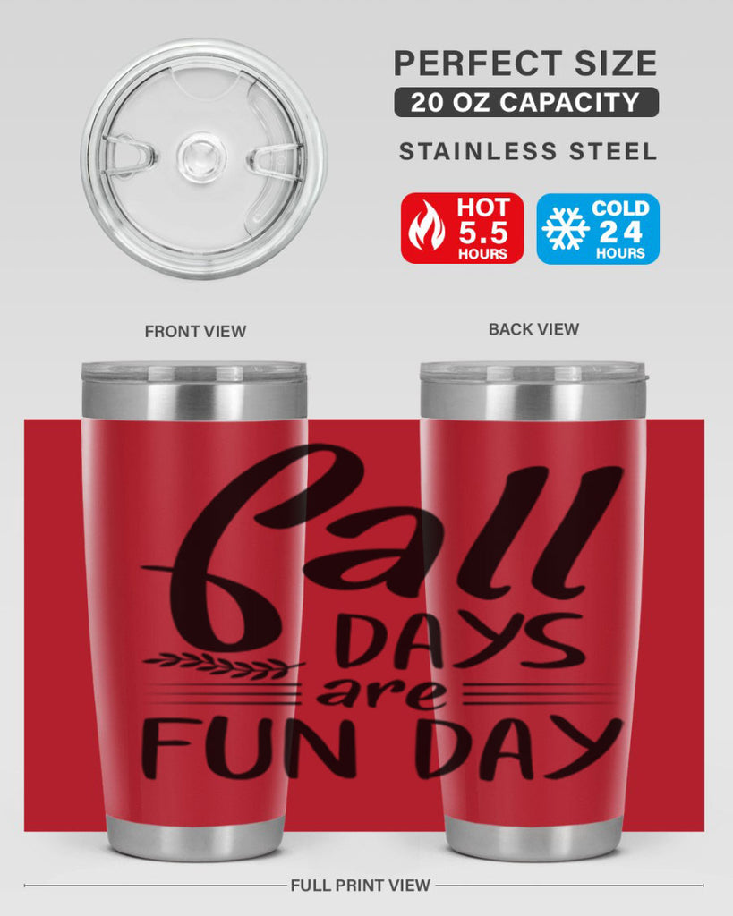 fall days are fun day 95#- fall- Tumbler