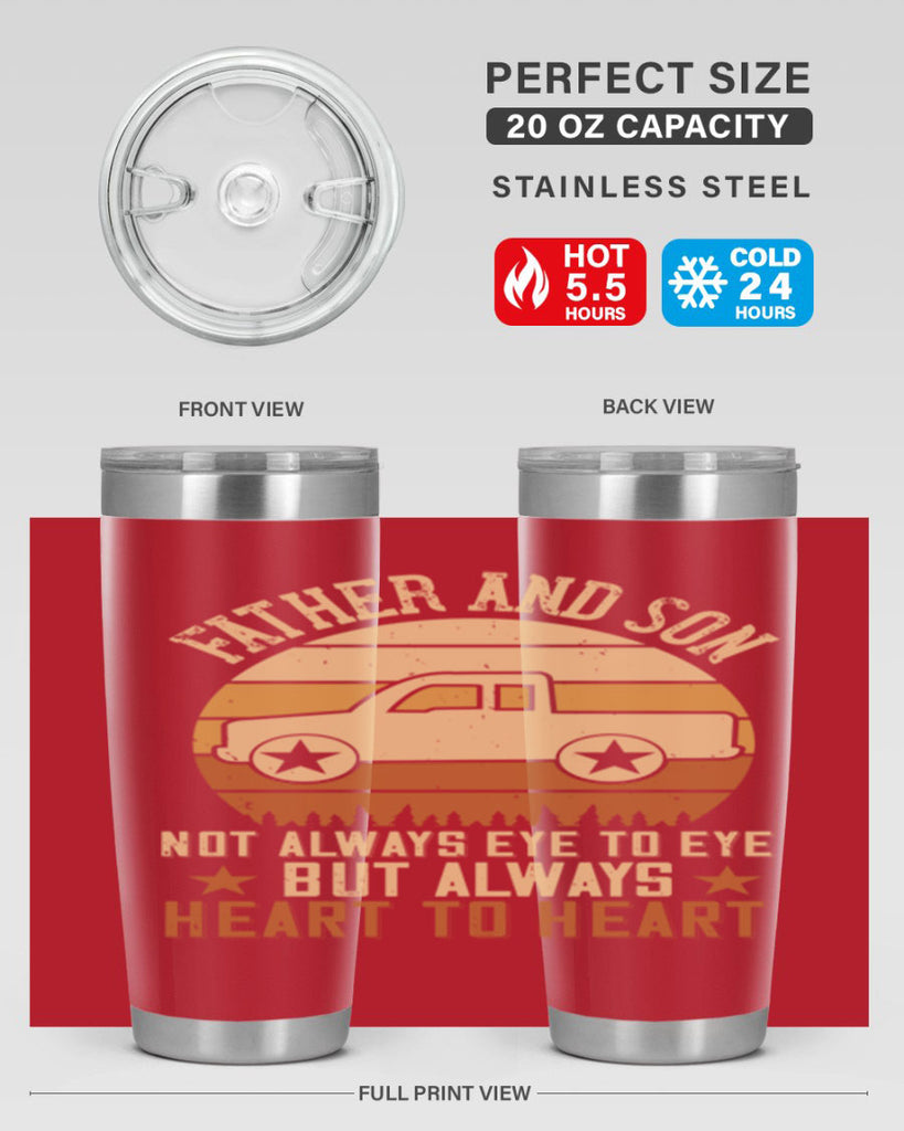 father and son not always eye to eye but always heart to heart Style 2#- truck driver- tumbler