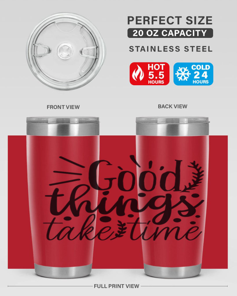 good things take time 44#- gym- Tumbler