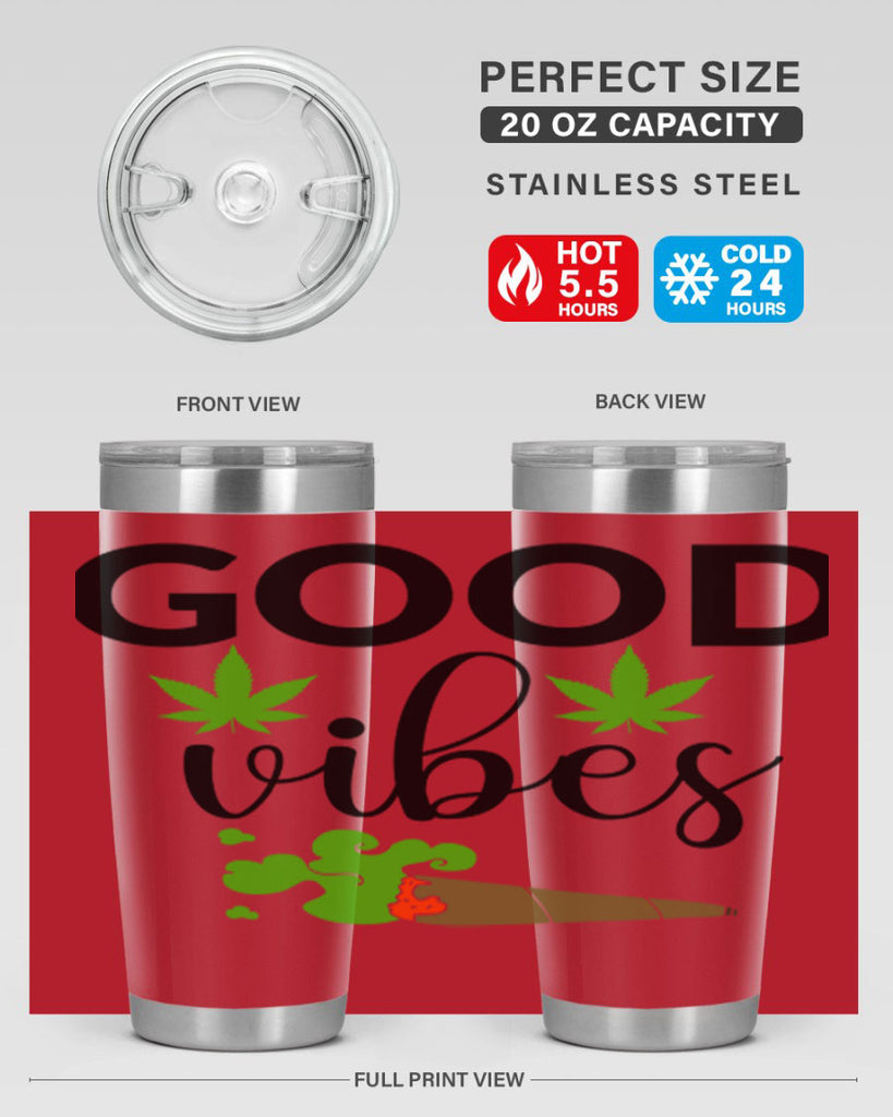 goog vibes a 97#- marijuana- Tumbler