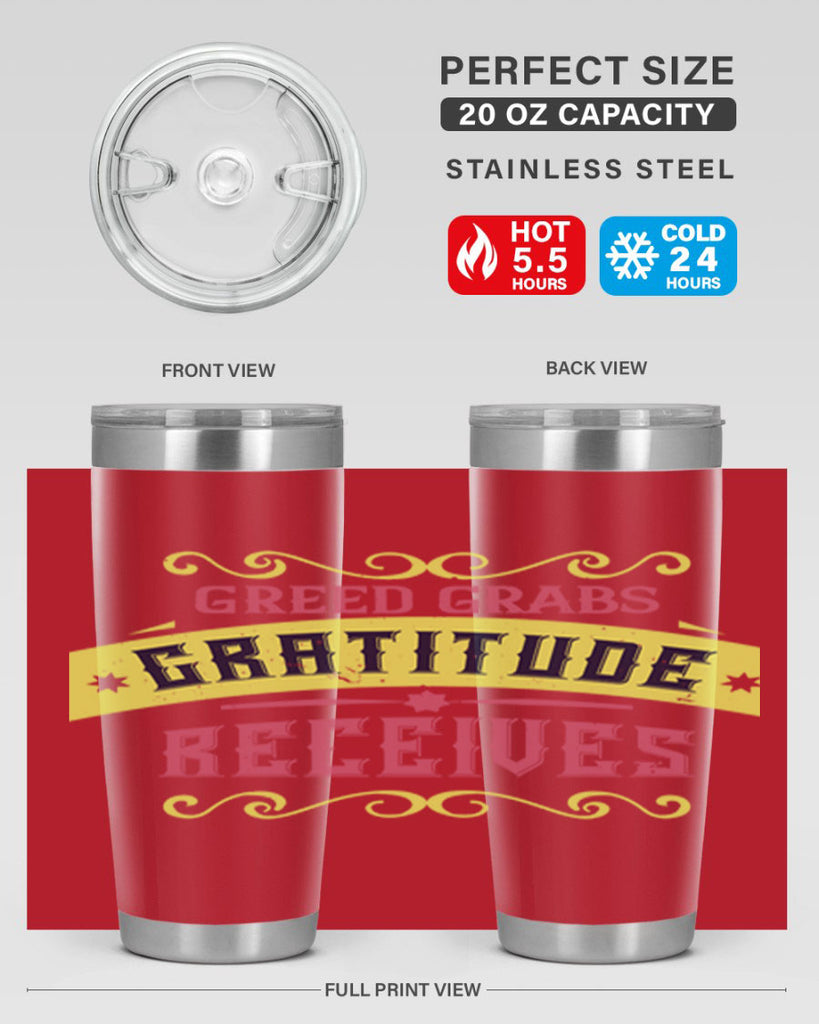 greed grabs gratitude receives 38#- thanksgiving- Tumbler