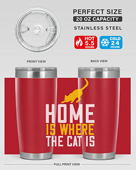 home is where the cat is Style 49#- cat- Tumbler