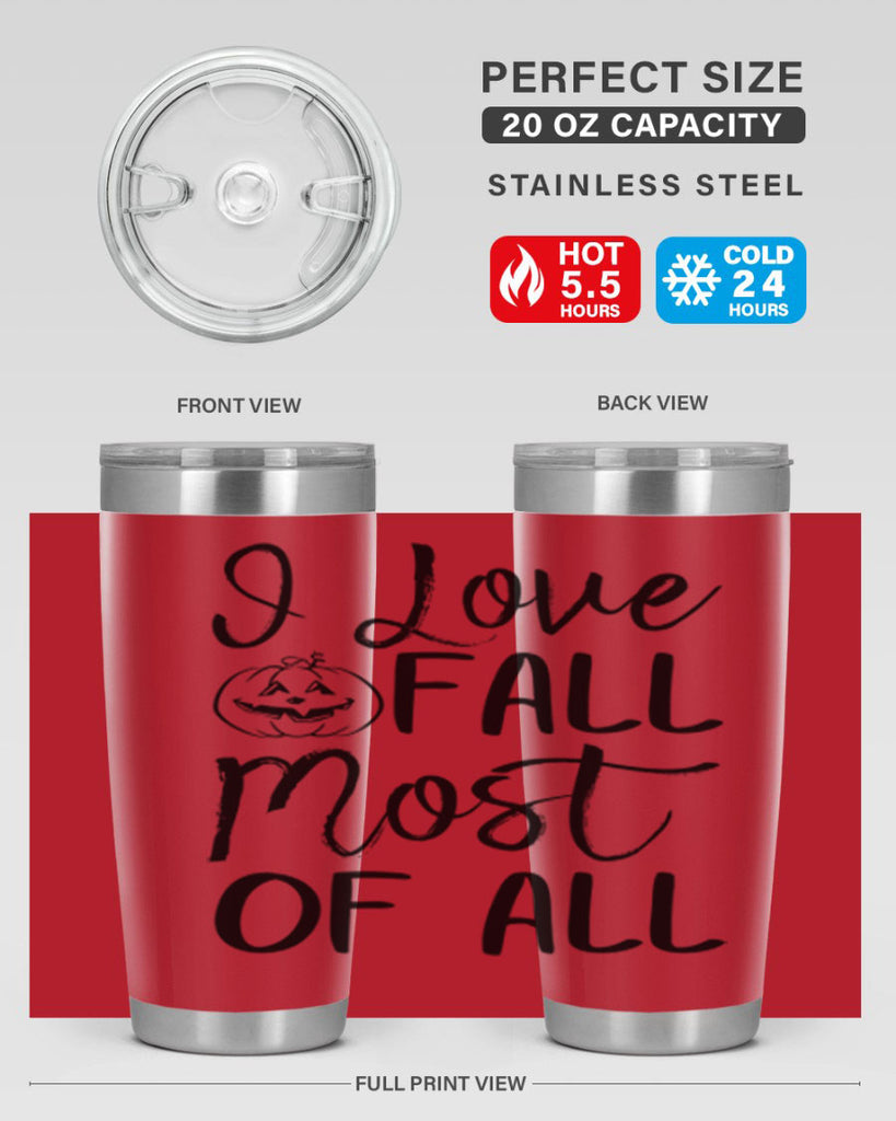 i love fall most of all 327#- fall- Tumbler