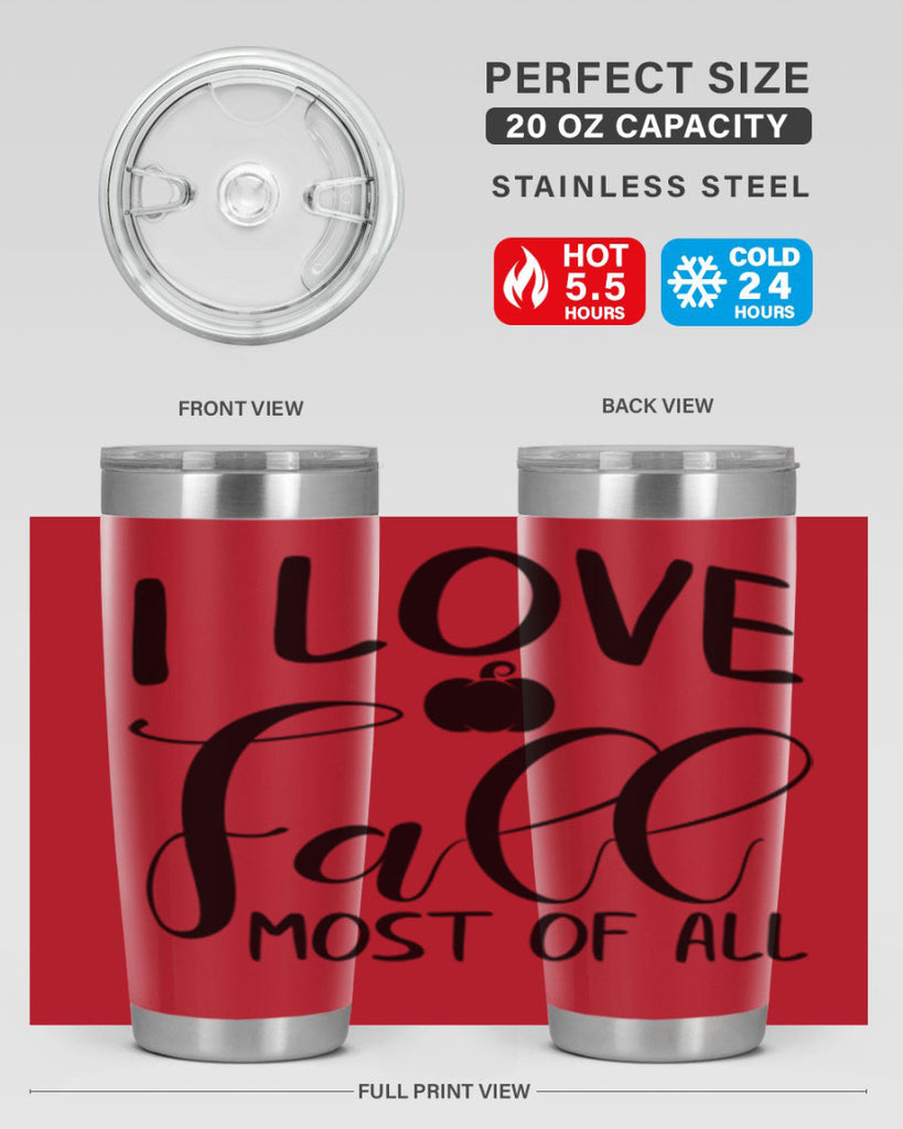 i love fall most of all 328#- fall- Tumbler