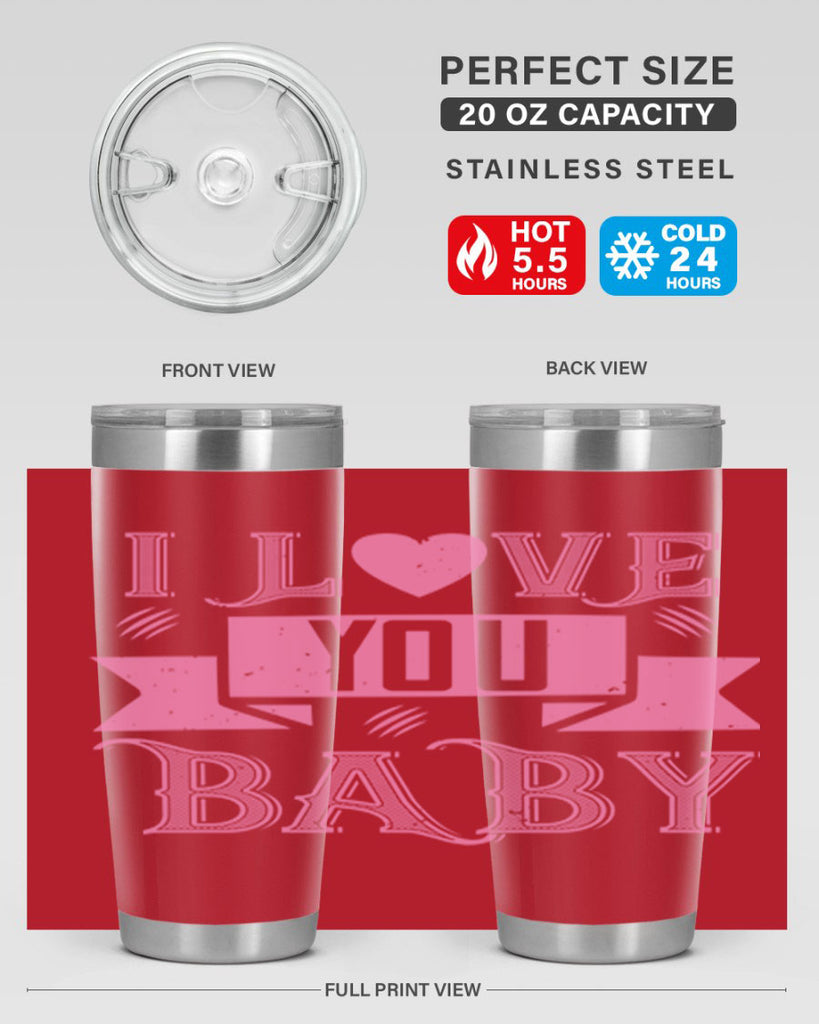 i love you baby 52#- valentines day- Tumbler