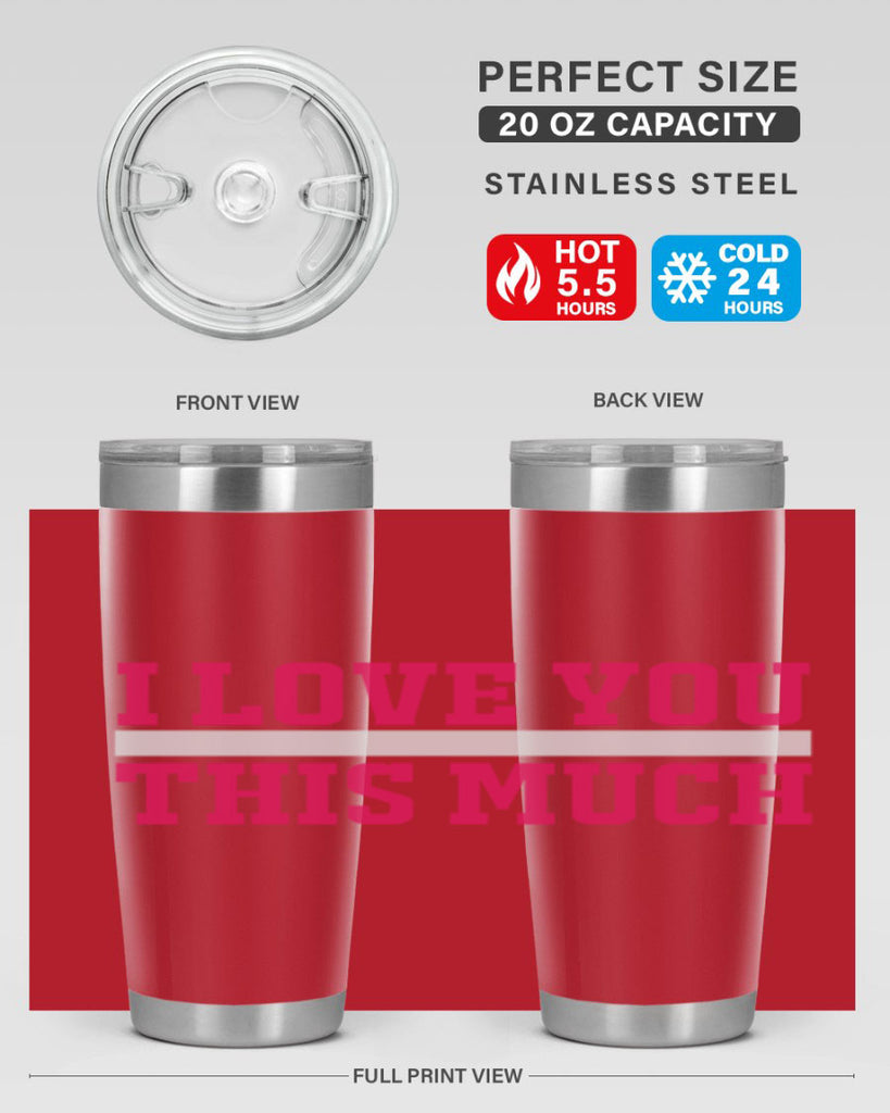 i love you this much 155#- mom- Tumbler