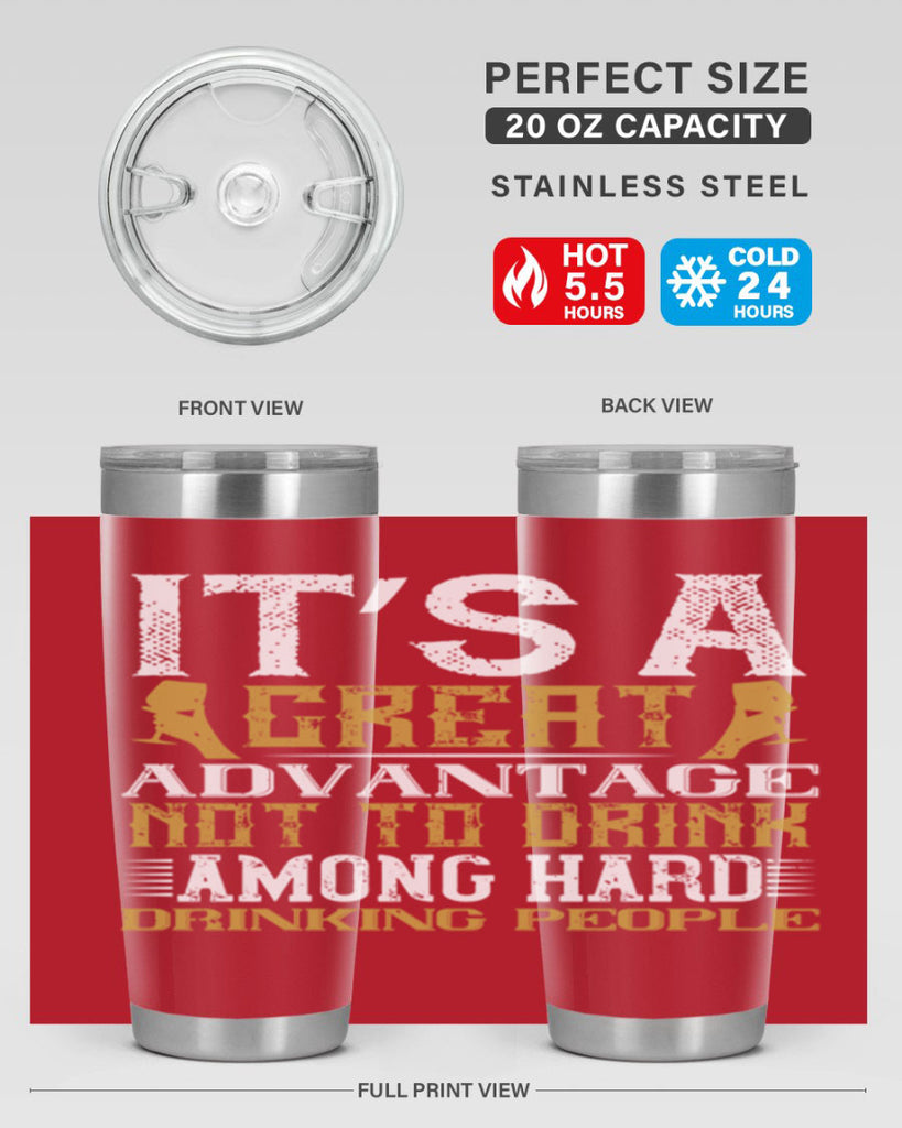 it’s a great advantage not to drink among hard drinking people 36#- drinking- Tumbler