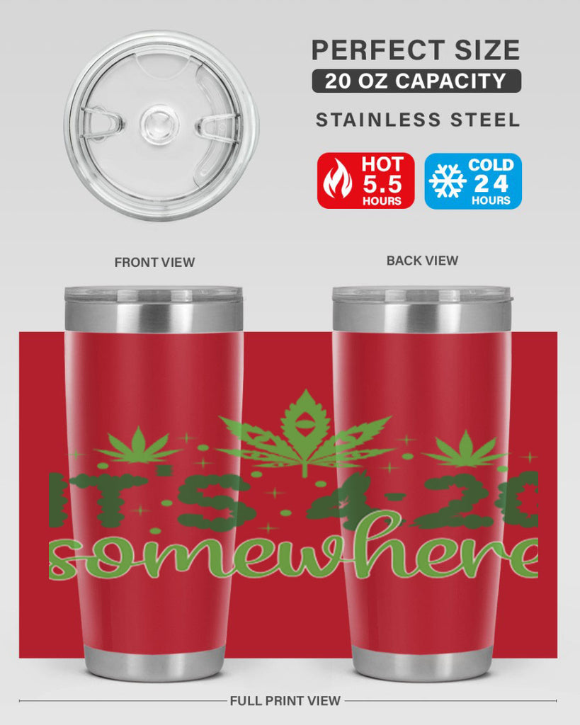 its four twenty somewhere 162#- marijuana- Tumbler