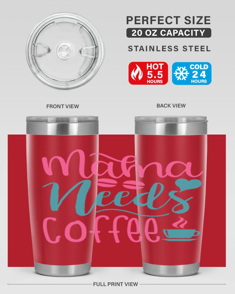 mama needs coffee 323#- mom- Tumbler