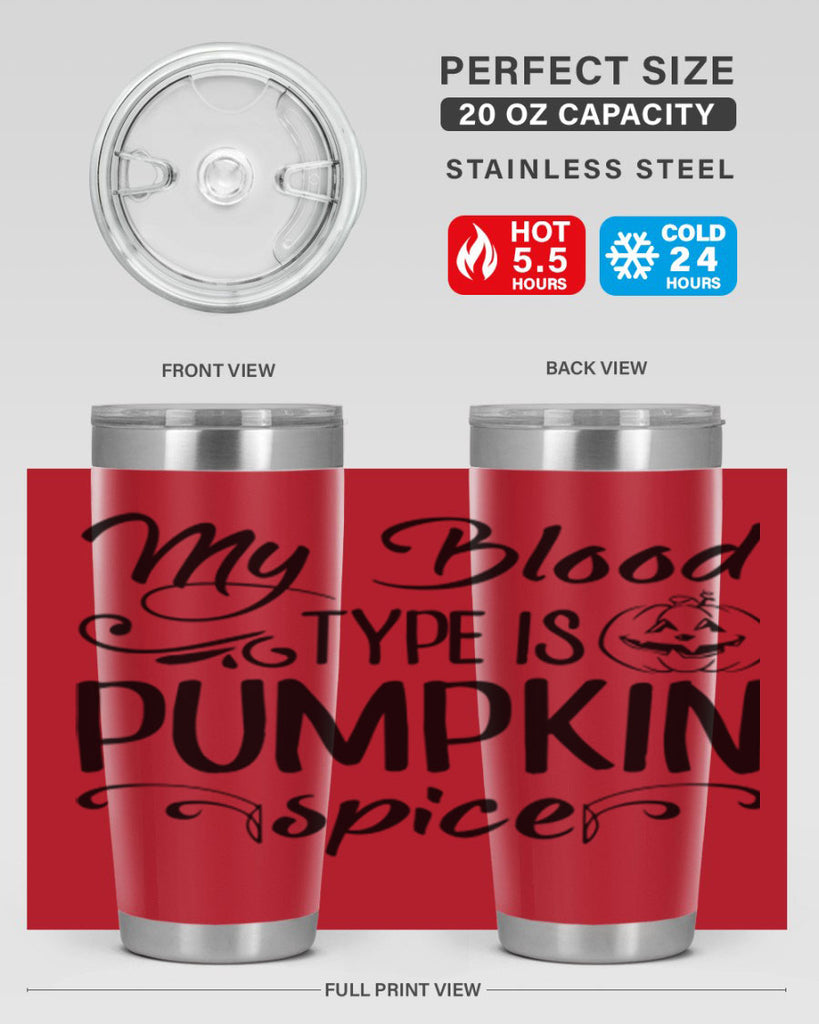 my blood type is pumpkin spice 435#- fall- Tumbler