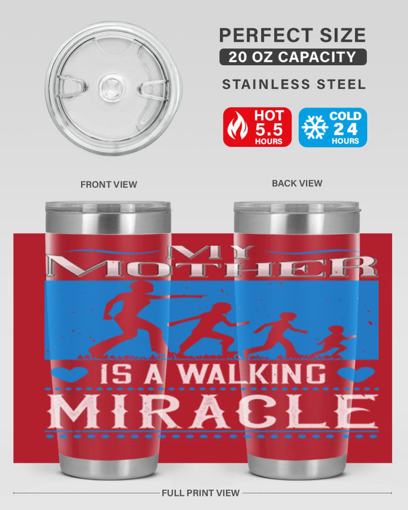 my mother is a walking miracle 45#- mothers day- Tumbler