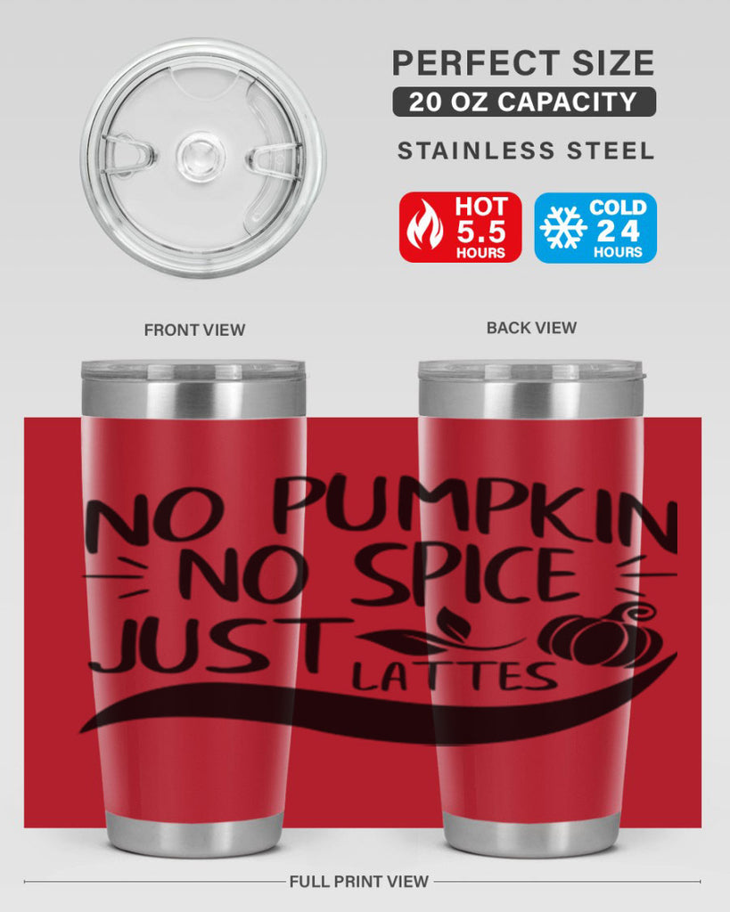 no pumpkin no spice just lattes 441#- fall- Tumbler