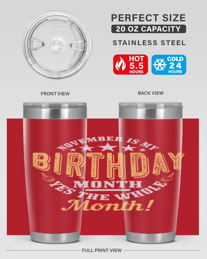 november is my birthday month yes the whole month Style 48#- birthday- tumbler