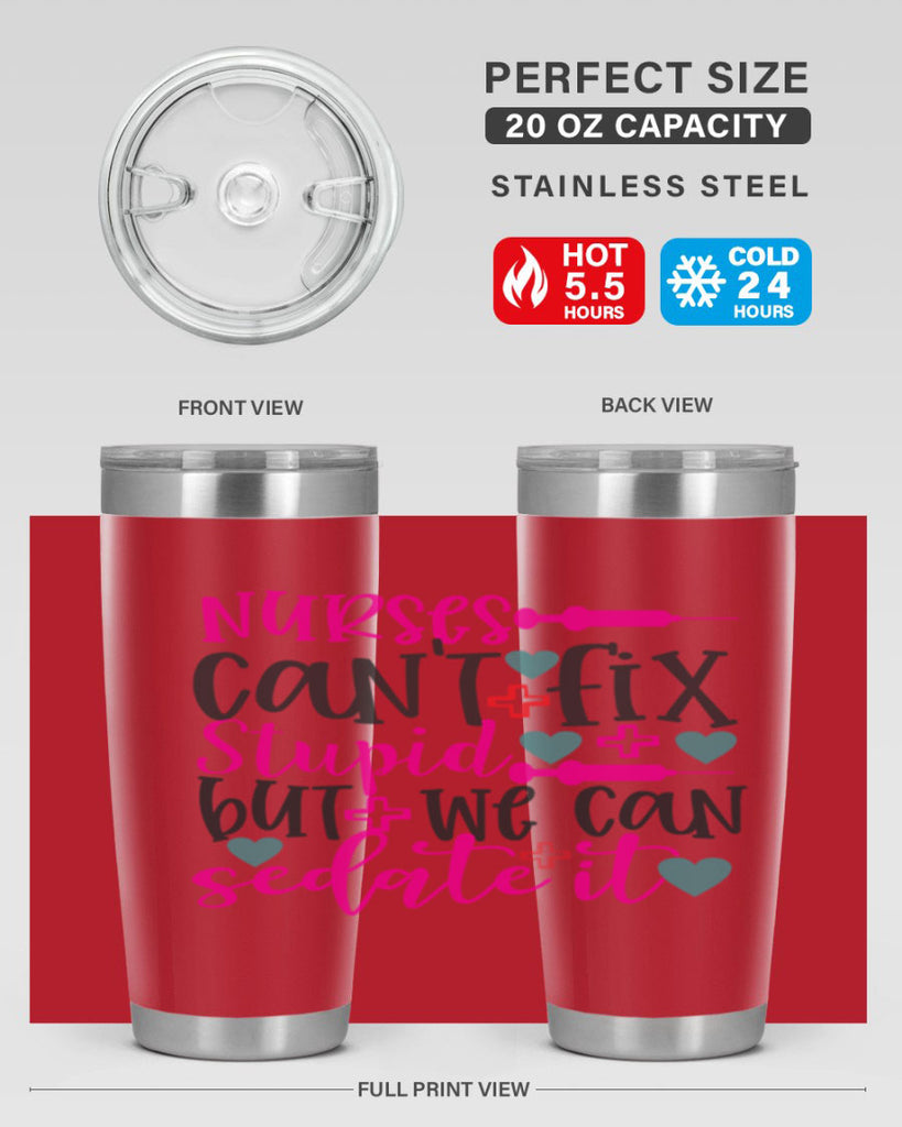 nurses cant fix stupid but we can sedate it Style 366#- nurse- tumbler