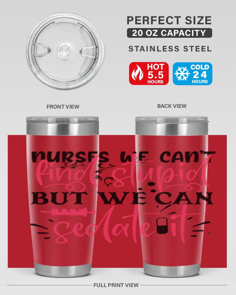 nurses we cant find stupid but we can sedate it Style Style 77#- nurse- tumbler