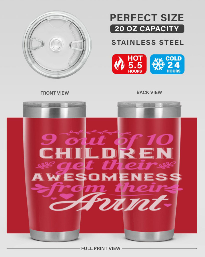 out of children get their awesomeness from their aunt Style 57#- aunt- Tumbler